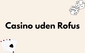 Spillesider Uden Rofus En Guide til Online Casinoer Spillesider Uden Rofus En Guide til Online Casinoer
